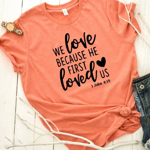 We love because t-shirt
